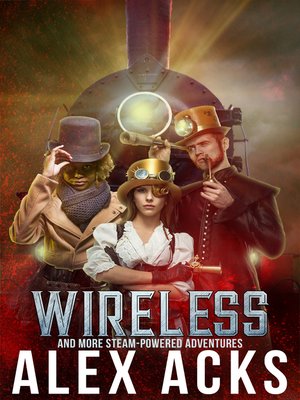 cover image of Wireless and More Steam-Powered Adventures